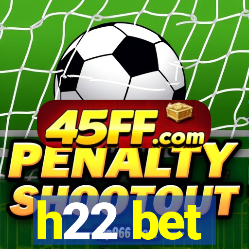 h22 bet